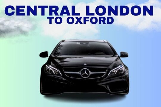 Central London To Oxford Private Transfer