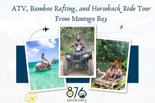 ATV, Bamboo Rafting, and Horseback Ride Tour From Montego Bay