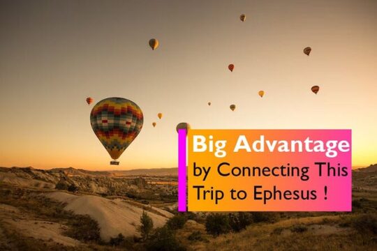 3 Days Cappadocia Tour Including Camel Safari and Balloon Ride