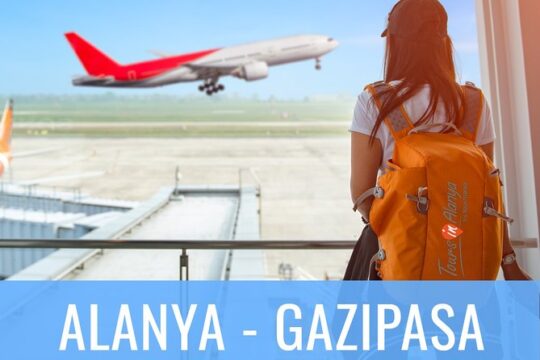 Alanya Resorts to Gazipasa Airport Shuttle Transfer