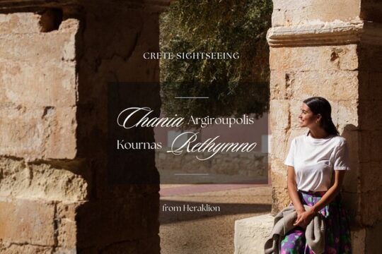 From Heraklion: Chania - Rethymno - Argiroupolis - Kournas Lake