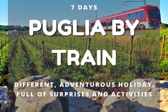Holidays by train: 7 days to discover Puglia