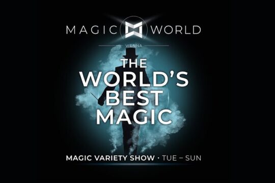 MAGIC WORLD VIENNA - The World´s Best Magic