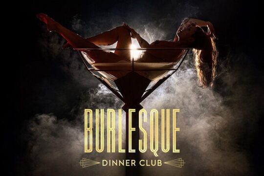 Burlesque Dinner Club The ultimate dinner club experience